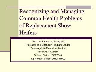 Recognizing and Managing Common Health Problems of Replacement Show Heifers
