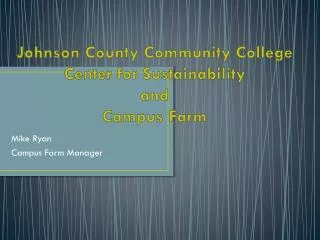 Johnson County Community College Center for Sustainability and Campus Farm