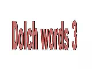 Dolch words 3