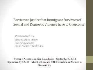 Barriers to Justice that Immigrant Survivors of Sexual and Domestic Violence have to Overcome
