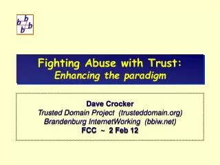 Fighting Abuse with Trust: Enhancing the paradigm