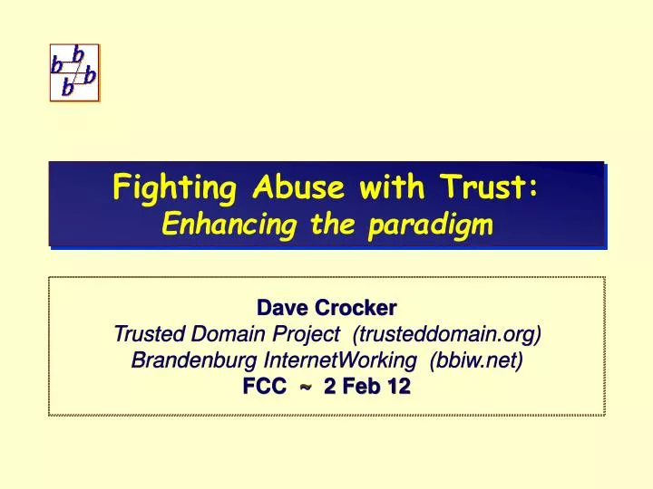 fighting abuse with trust enhancing the paradigm
