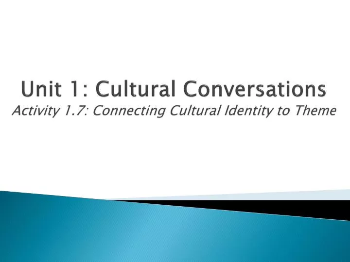 unit 1 cultural conversations activity 1 7 connecting cultural identity to theme