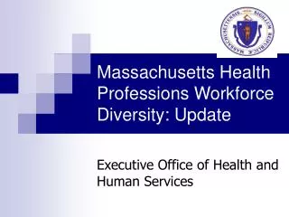Massachusetts Health Professions Workforce Diversity: Update
