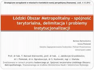 Łódzki Obszar Metropolitalny ‐ spójność terytorialna, delimitacja i problemy instytucjonalizacji