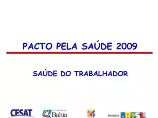 PACTO PELA SAÚDE 2009 SAÚDE DO TRABALHADOR