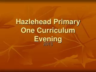 Hazlehead Primary One Curriculum Evening