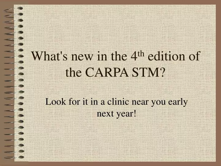 what s new in the 4 th edition of the carpa stm