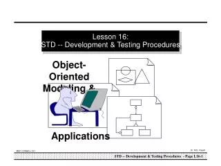 Lesson 16: STD -- Development &amp; Testing Procedures