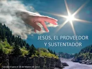 JESÚS, EL PROVEEDOR Y SUSTENTADOR