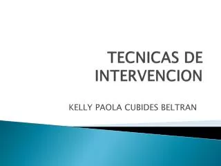 TECNICAS DE INTERVENCION