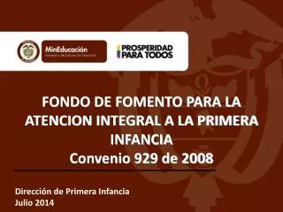 FONDO DE FOMENTO PARA LA ATENCION INTEGRAL A LA PRIMERA INFANCIA Convenio 929 de 2008
