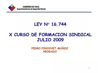 LEY N° 16.744 X CURSO DE FORMACION SINDICAL JULIO 2009