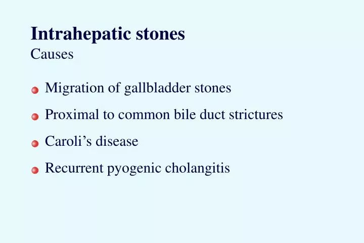 intrahepatic stones causes