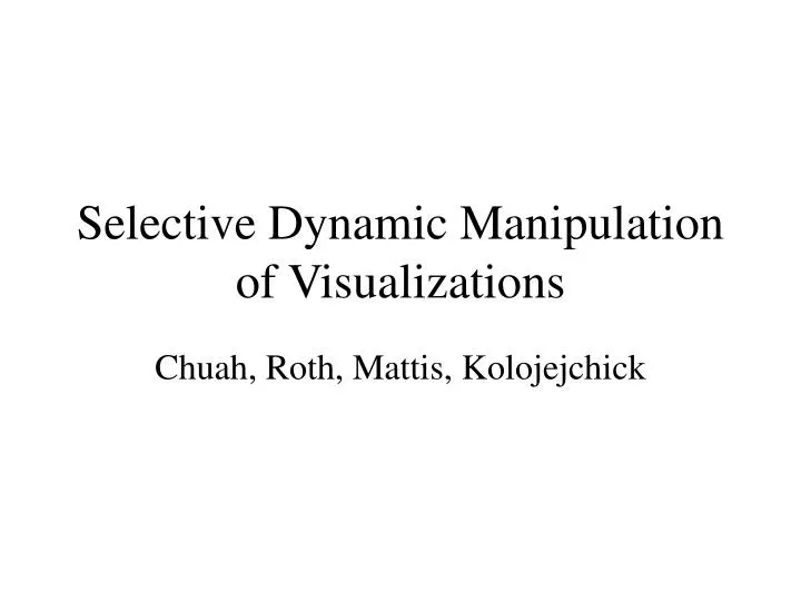 selective dynamic manipulation of visualizations