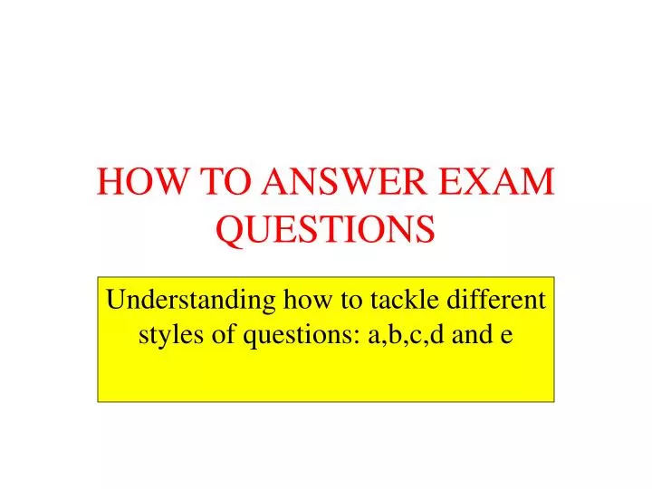 how to answer exam questions