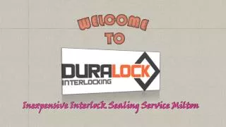 Inexpensive Interlock Sealing Service Milton