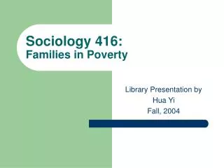 Sociology 416: Families in Poverty