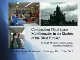 Constructing Third Space 			Multiliteracies in the Shadow 			of the Blast Furnace