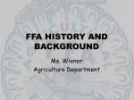FFA HISTORY AND BACKGROUND - slide 1