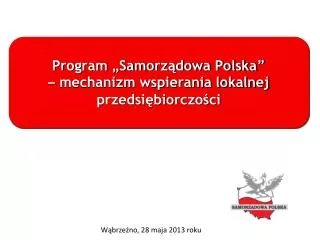 Program „Samorządowa Polska” – mechanizm wspierania lokalnej przedsiębiorczości
