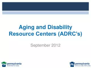 Aging and Disability Resource Centers (ADRC’s)