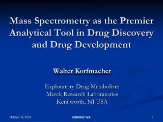 Mass Spectrometry as the Premier Analytical Tool in Drug Discovery and Drug Development