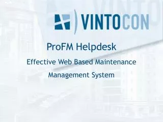 ProFM Helpdesk Effective Web Based Maintenance Management System