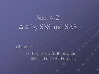 Sec. 4-2 Δ  by SSS and SAS