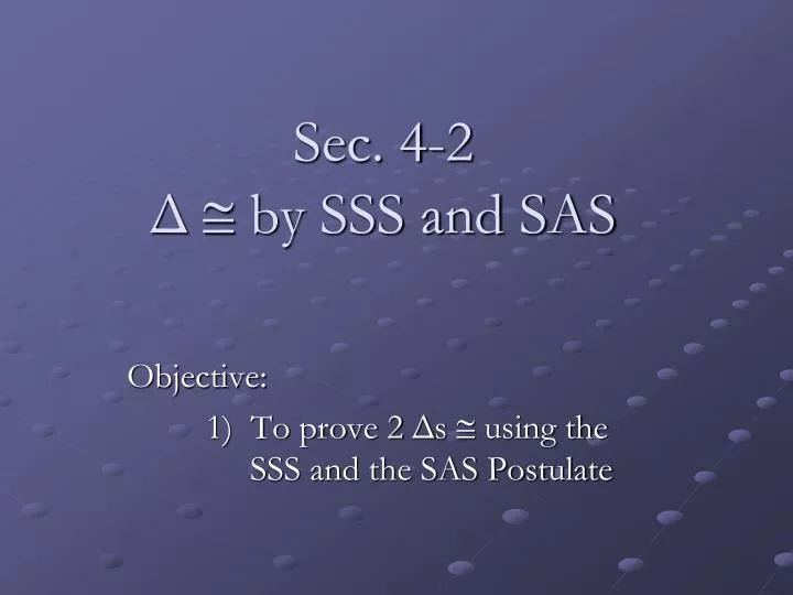 sec 4 2 by sss and sas