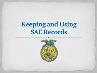 Keeping and Using SAE Records