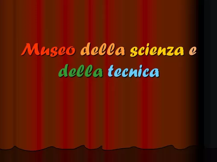 museo della scienza e della tecnica