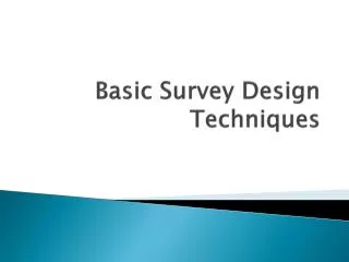 Basic Survey Design Techniques