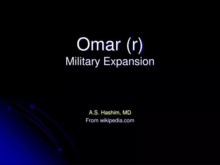 omar r military expansion