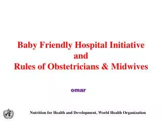 Baby Friendly Hospital Initiative and Rules of Obstetricians &amp; Midwives