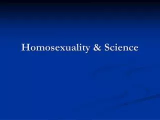 Homosexuality &amp; Science