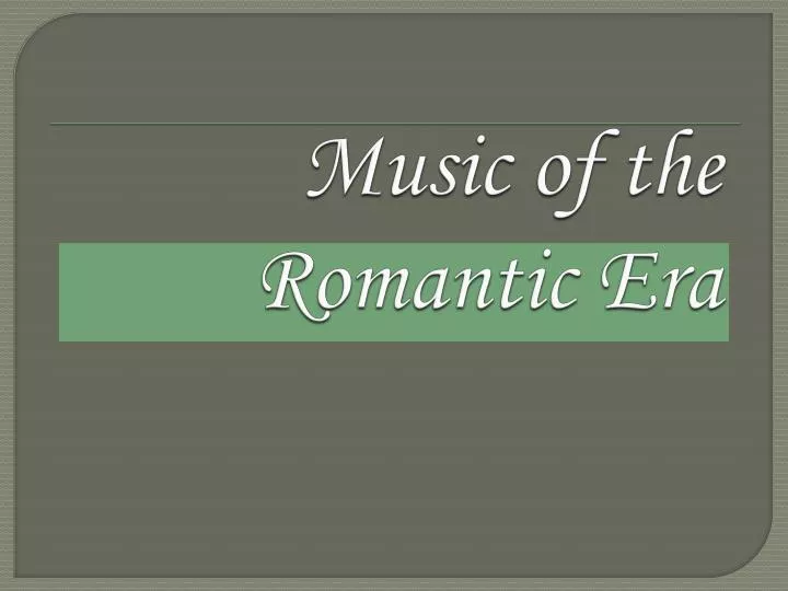 music of the romantic era