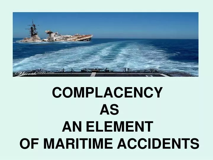 complacency as an element of maritime accidents