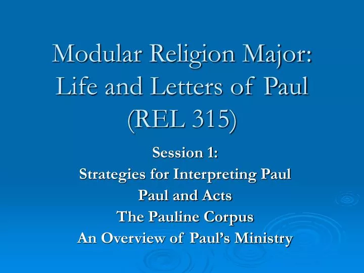 modular religion major life and letters of paul rel 315