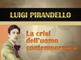 LUIGI PIRANDELLO