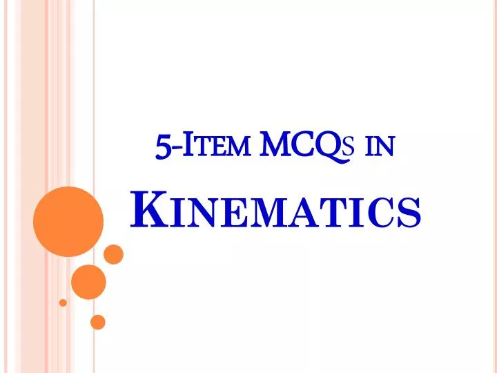5 item mcq s in kinematics