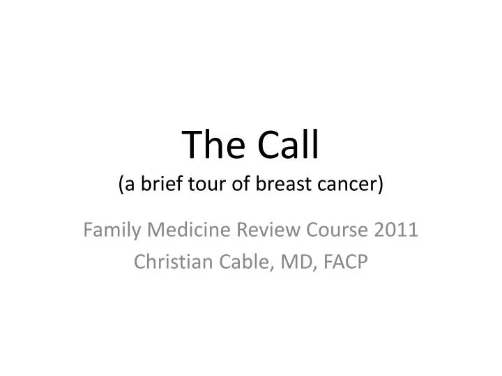 the call a brief tour of breast cancer