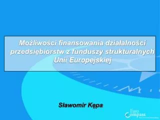 mo liwo ci finansowania dzia alno ci przedsi biorstw z funduszy strukturalnych unii europejskiej