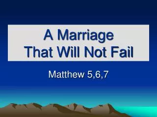 A Marriage That Will Not Fail