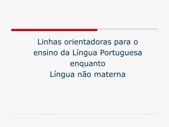 linhas orientadoras para o ensino da l ngua portuguesa enquanto l ngua n o materna