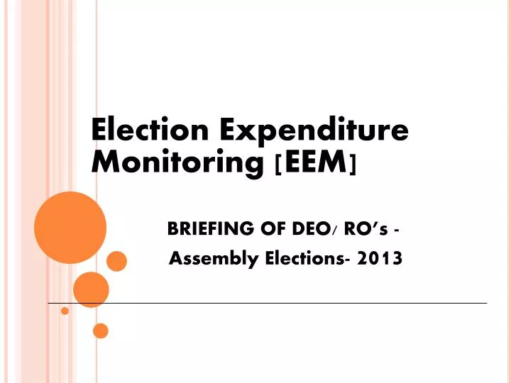 election expenditure monitoring eem briefing of deo ro s assembly elections 2013