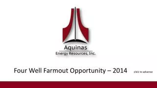 Four Well Farmout Opportunity – 2014 click to advance