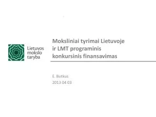 Moksliniai tyrimai Lietuvoje ir LMT programinis konkursinis finansavimas