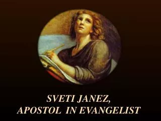 SVETI JANEZ, APOSTOL IN EVANGELIST