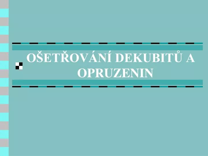 o et ov n dekubit a opruzenin